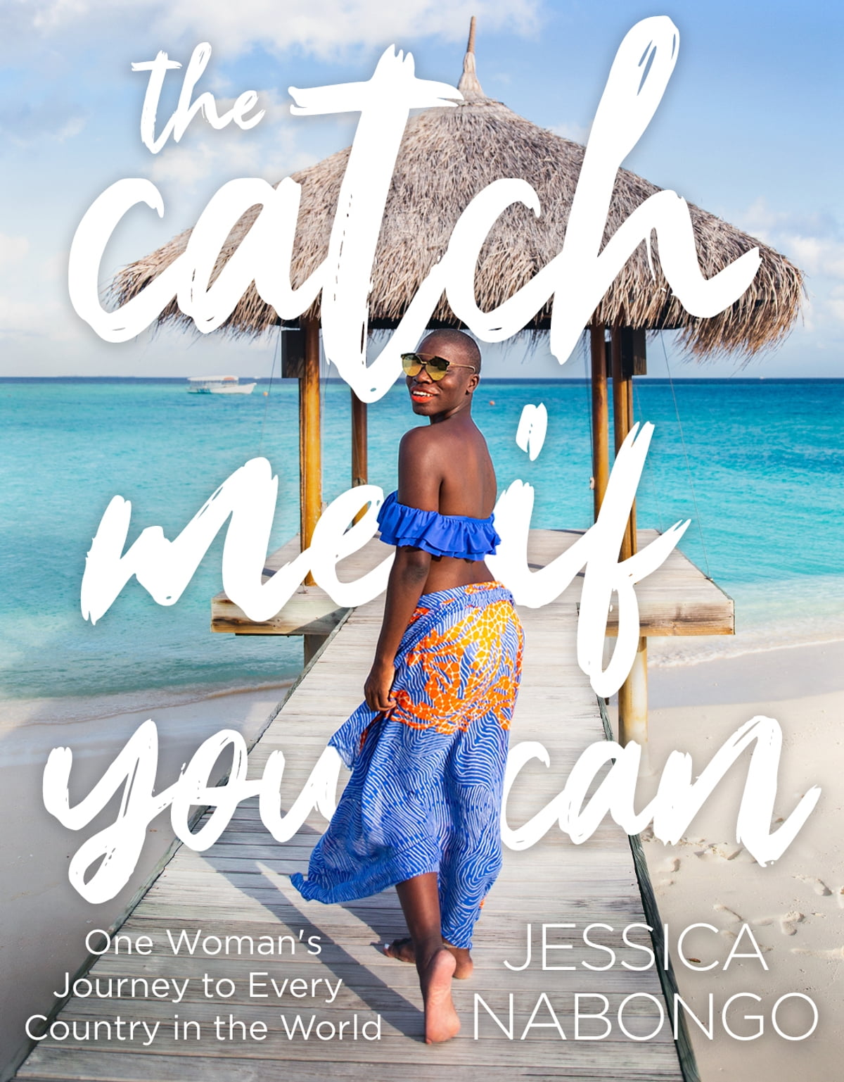 The Catch Me If You Can // One Woman's Journey to Every Country in the World