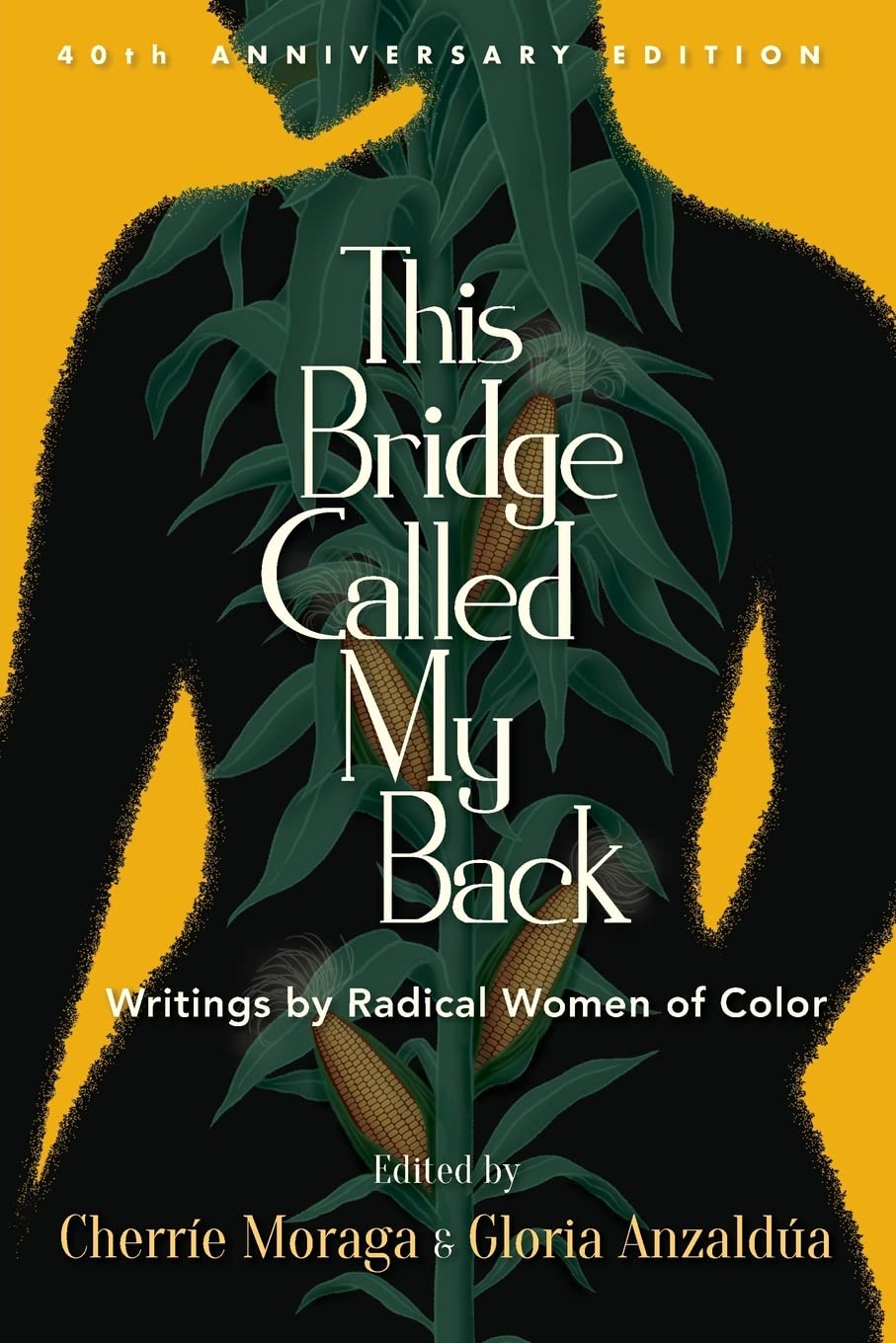 This Bridge Called My Back // Writings by Radical Women of Color (40th Anniversary Edition)