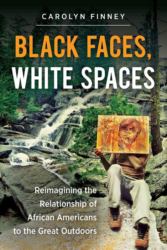 Black Faces, White Spaces // Reimagining the Relationship of African Americans to the Great Outdoors