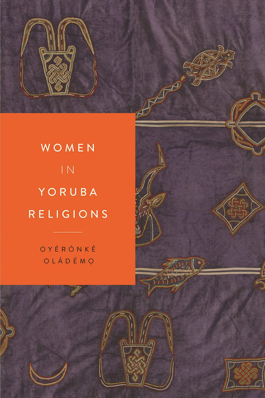 Women in Yoruba Religions // (Women in Religions)