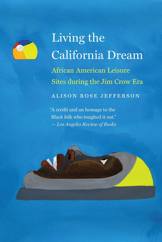 Living the California Dream // African American Leisure Sites During the Jim Crow Era
