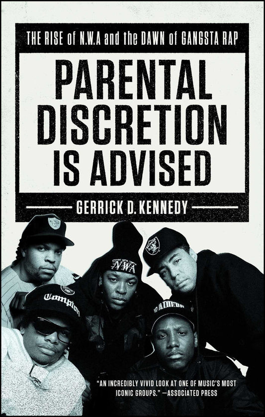 Parental Discretion Is Advised // The Rise of N.W.A and the Dawn of Gangsta Rap