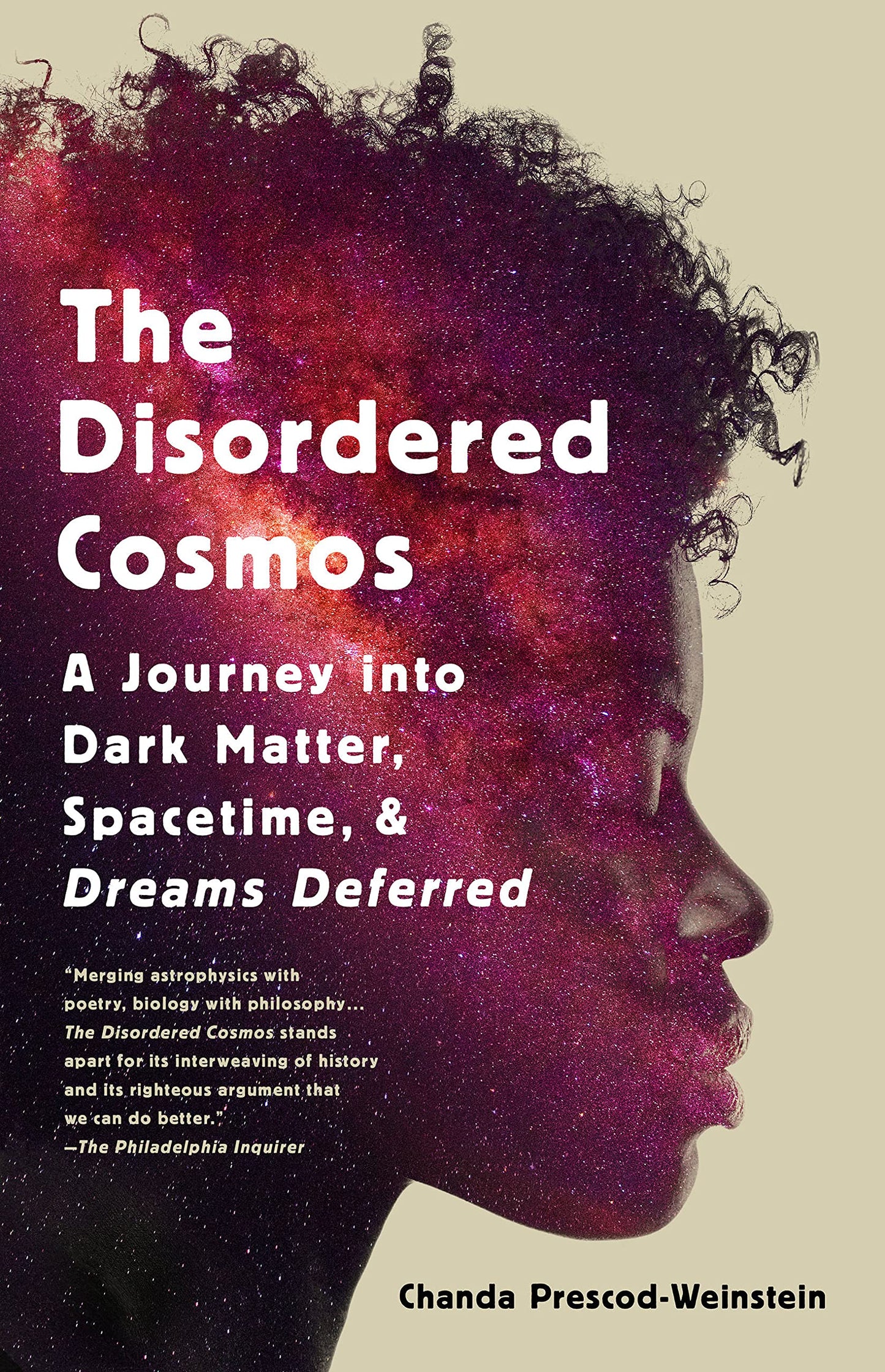 Disordered Cosmos // A Journey Into Dark Matter, Spacetime, and Dreams Deferred