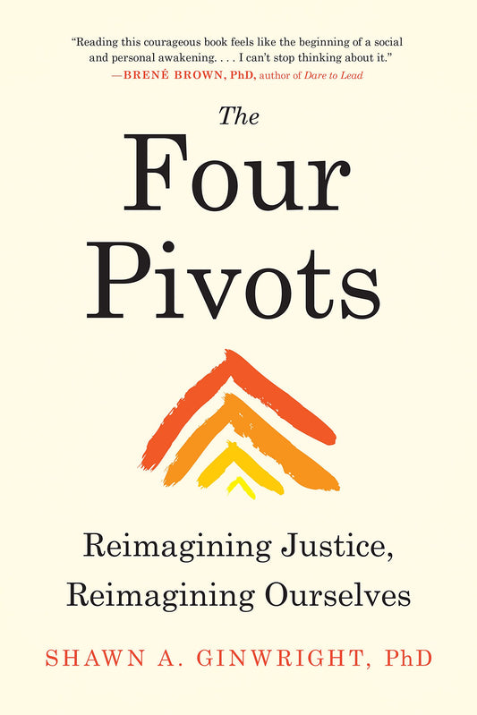 The Four Pivots // Reimagining Justice, Reimagining Ourselves