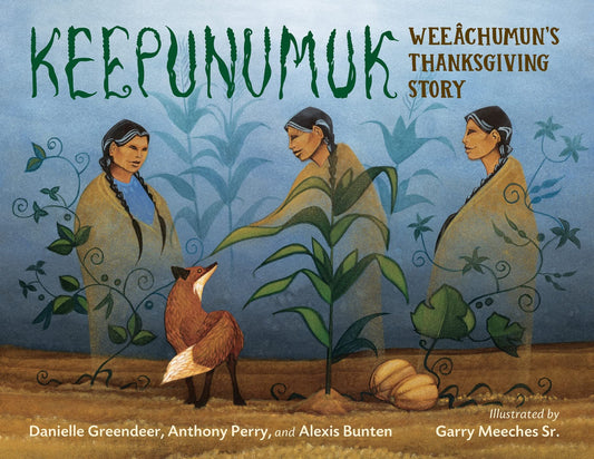 Keepunumuk // Weeâchumun's Thanksgiving Story