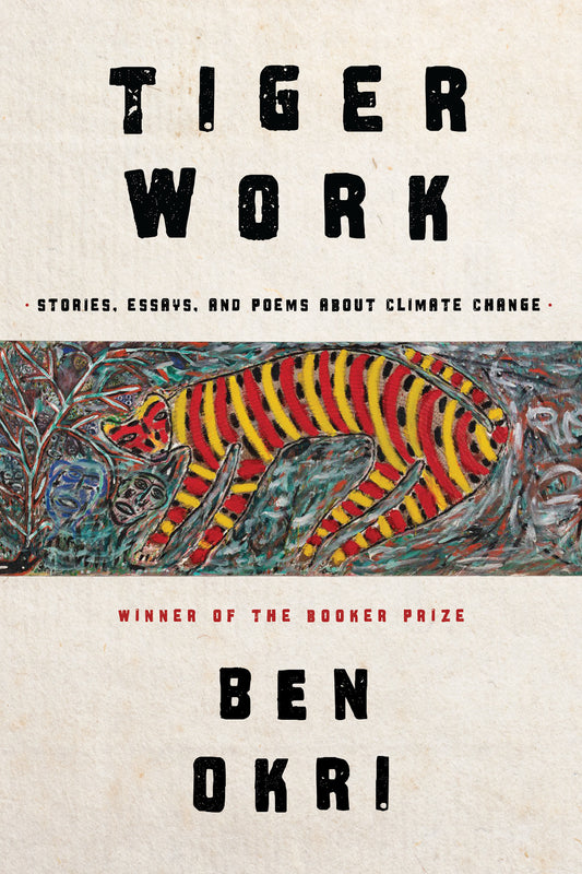 Tiger Work // Poems, Stories and Essays about Climate Change