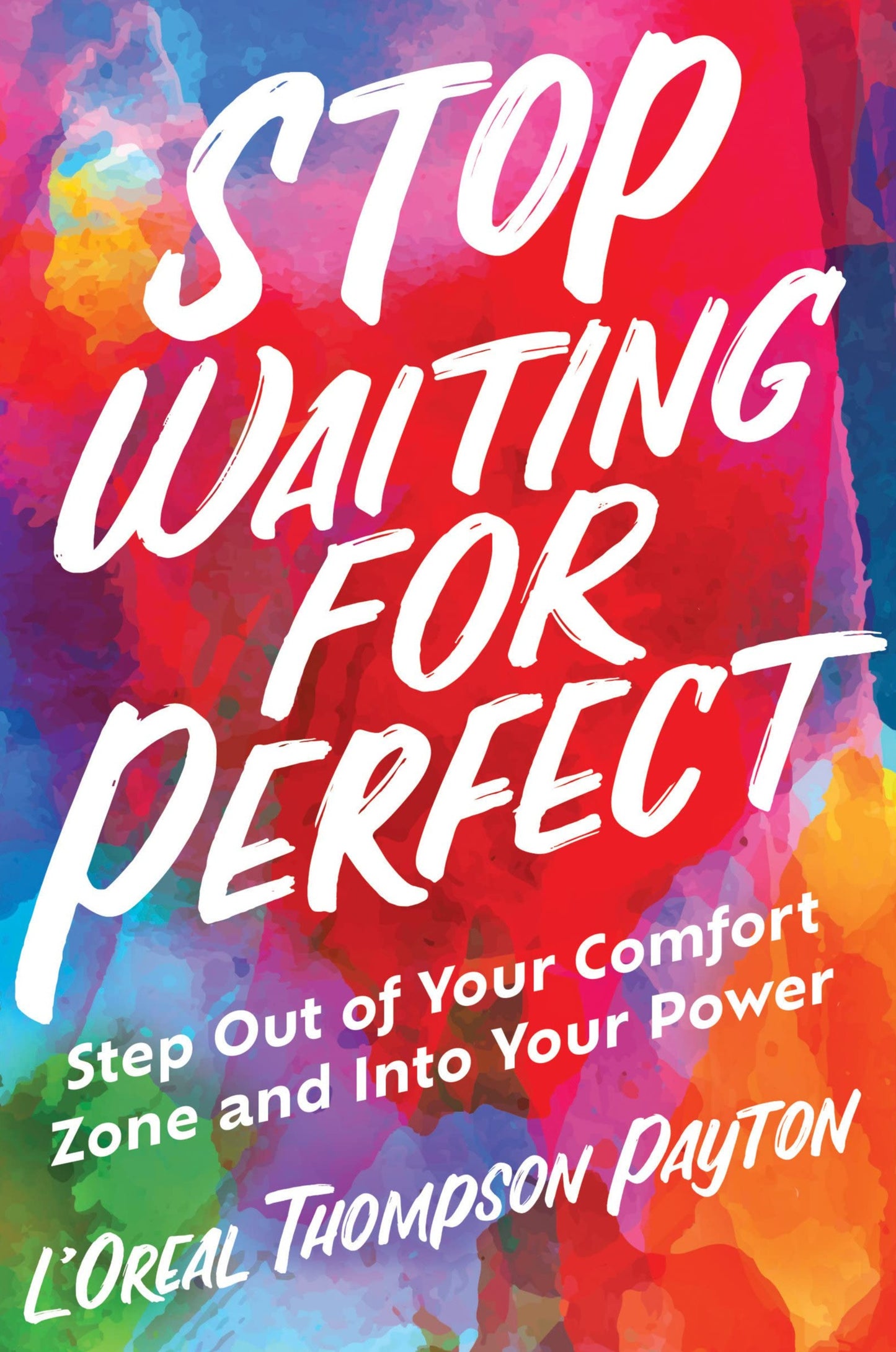 Stop Waiting for Perfect // Step Out of Your Comfort Zone and Into Your Power