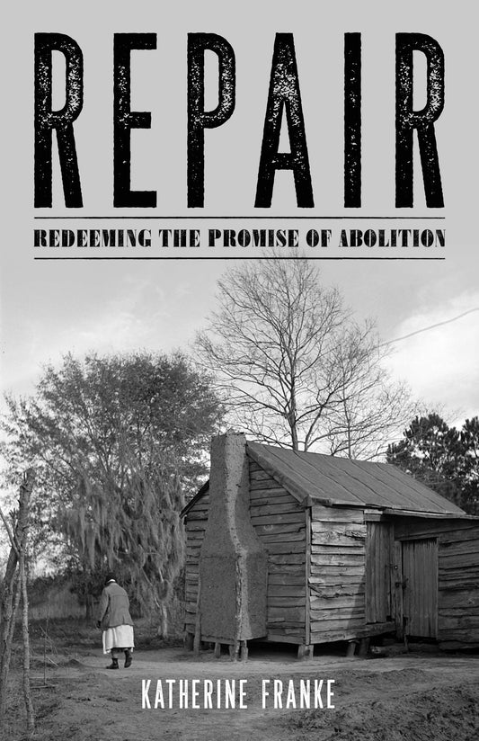 Repair // Redeeming the Promise of Abolition