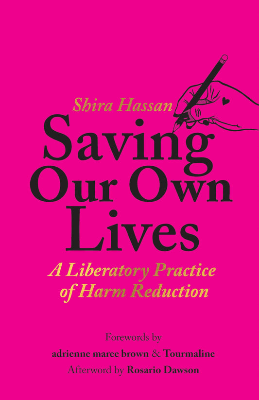 Saving Our Own Lives // A Liberatory Practice of Harm Reduction