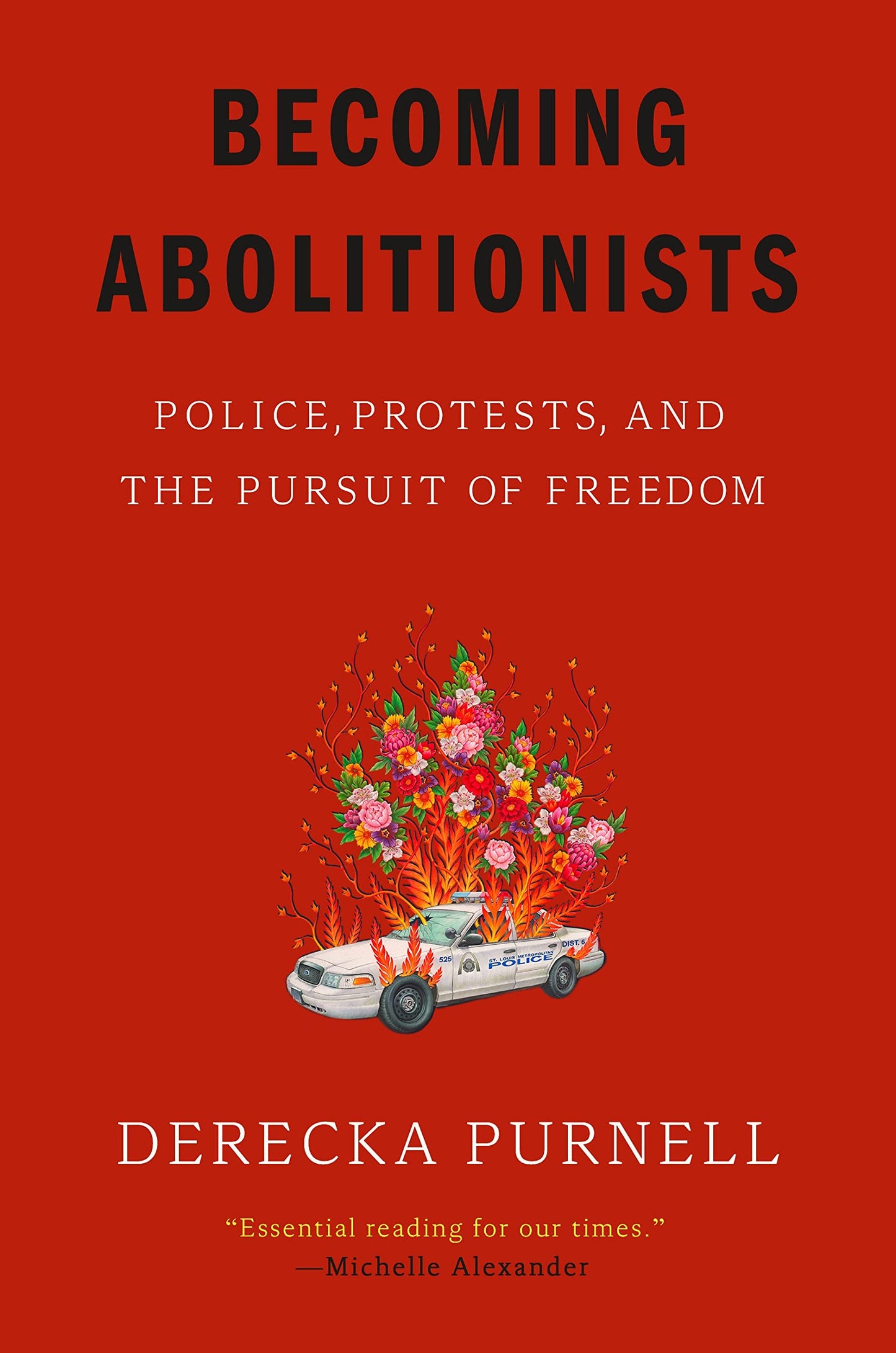 Becoming Abolitionists // Police, Protests, and the Pursuit of Freedom