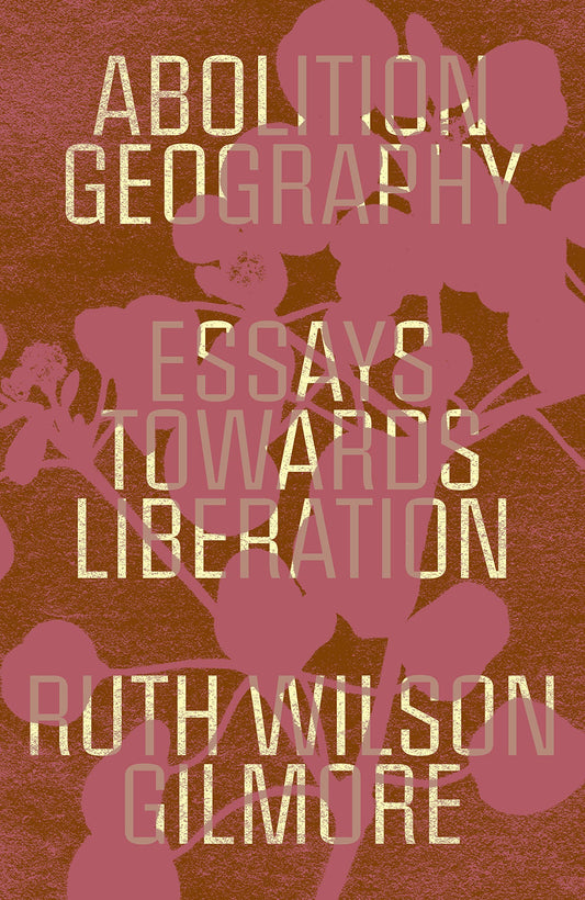 Abolition Geography // Essays Towards Liberation