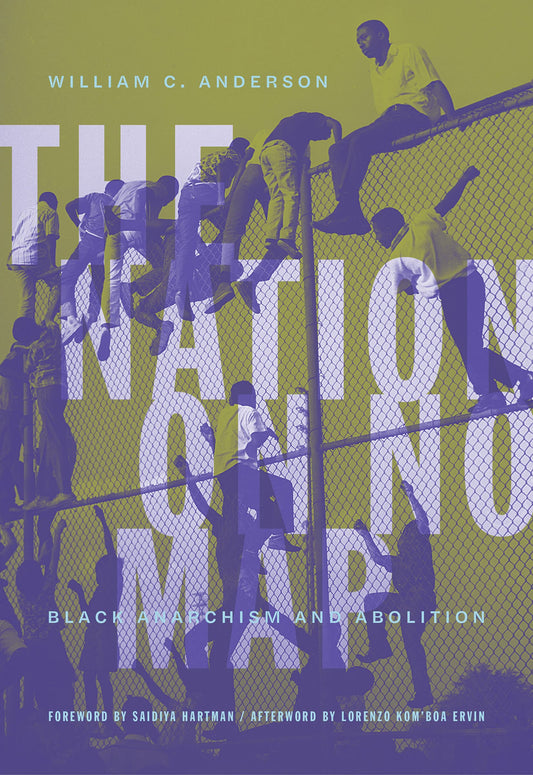 The Nation on No Map // Black Anarchism and Abolition