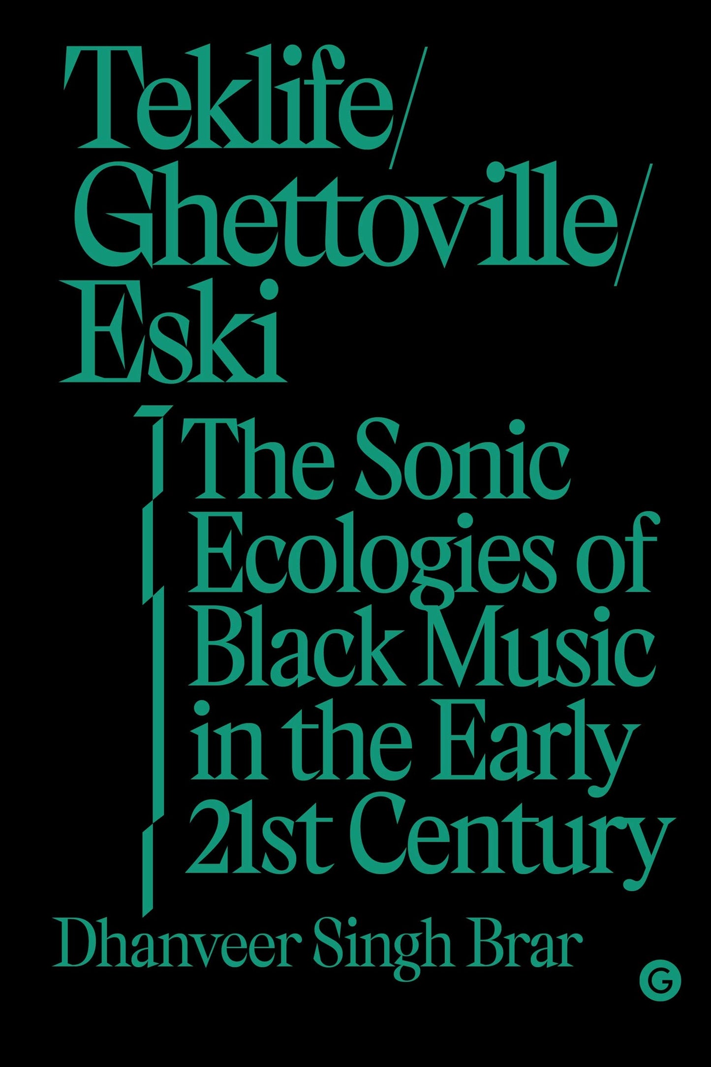 Teklife, Ghettoville, Eski // The Sonic Ecologies of Black Music in the Early 21st Century