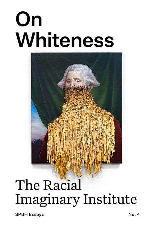 On Whiteness // The Racial Imaginary Institute