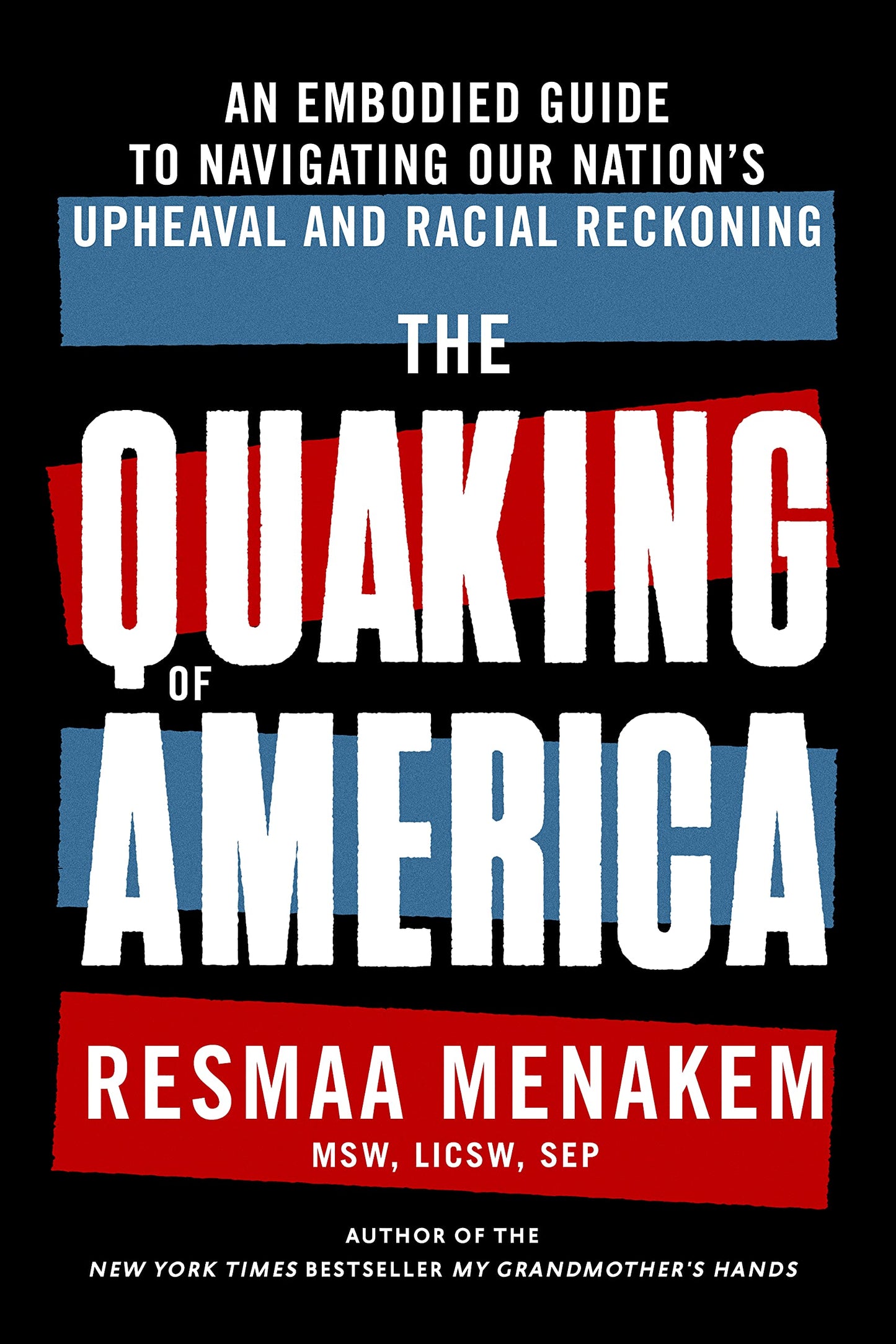 The Quaking of America // An Embodied Guide to Navigating Our Nation's Upheaval and Racial Reckoning