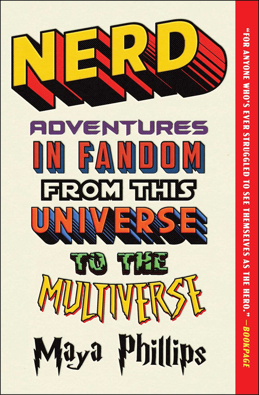 Nerd // Adventures in Fandom from This Universe to the Multiverse