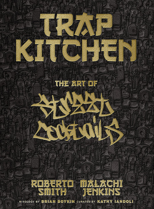 Trap Kitchen // The Art of Street Cocktails