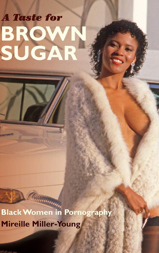 A Taste for Brown Sugar // Black Women in Pornography