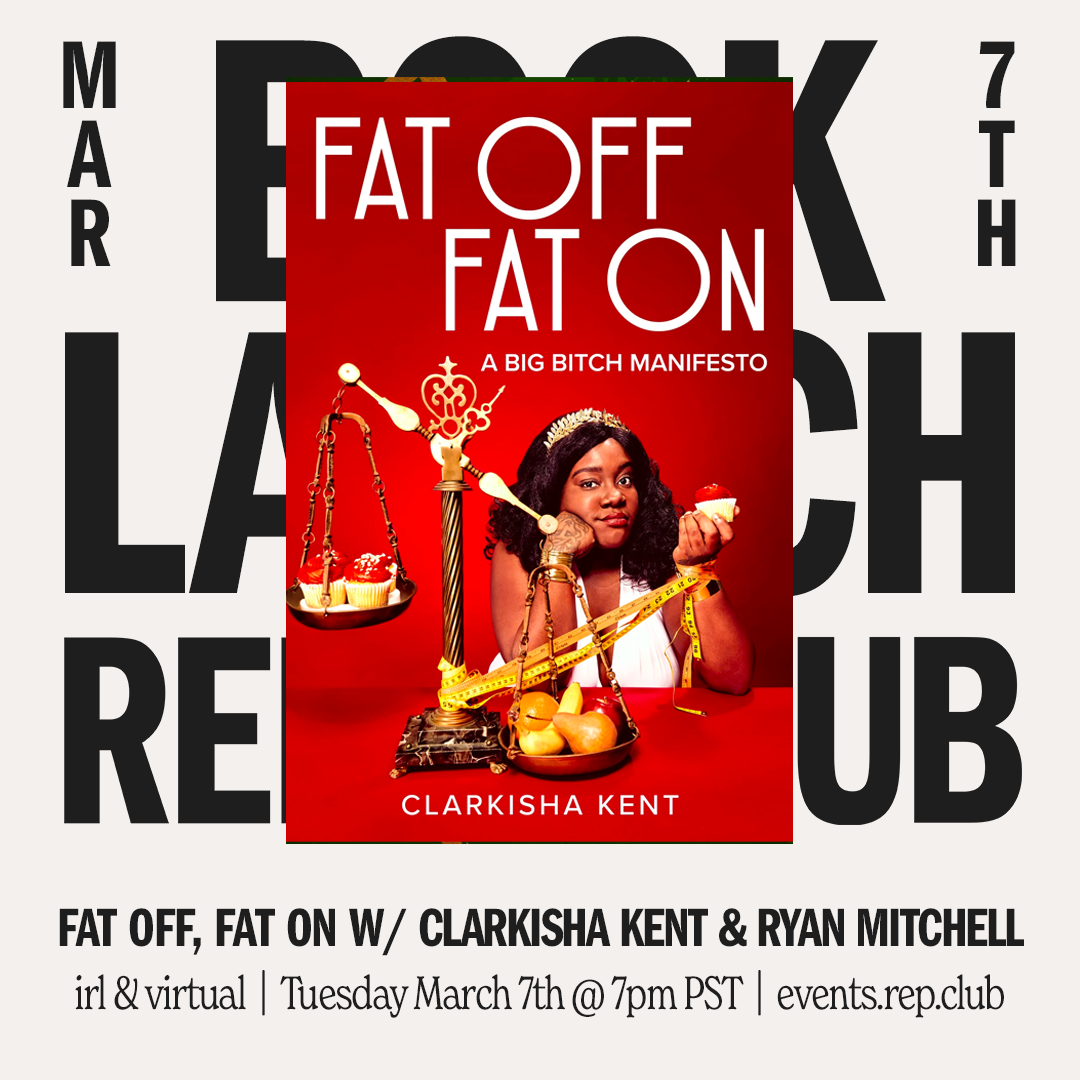 March 7 EVENT: Fat Off, Fat On // Clarkisha Kent w/ Ryan Mitchell
