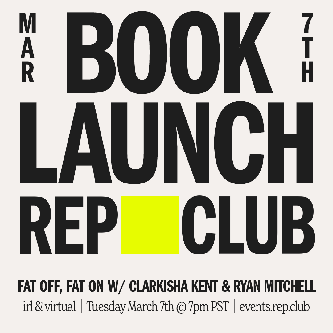 March 7 EVENT: Fat Off, Fat On // Clarkisha Kent w/ Ryan Mitchell