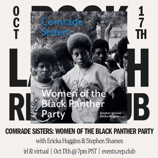 Oct 17th EVENT: Comrade Sisters: Women of the Black Panther Party // with Ericka Huggins & Stephen Shames