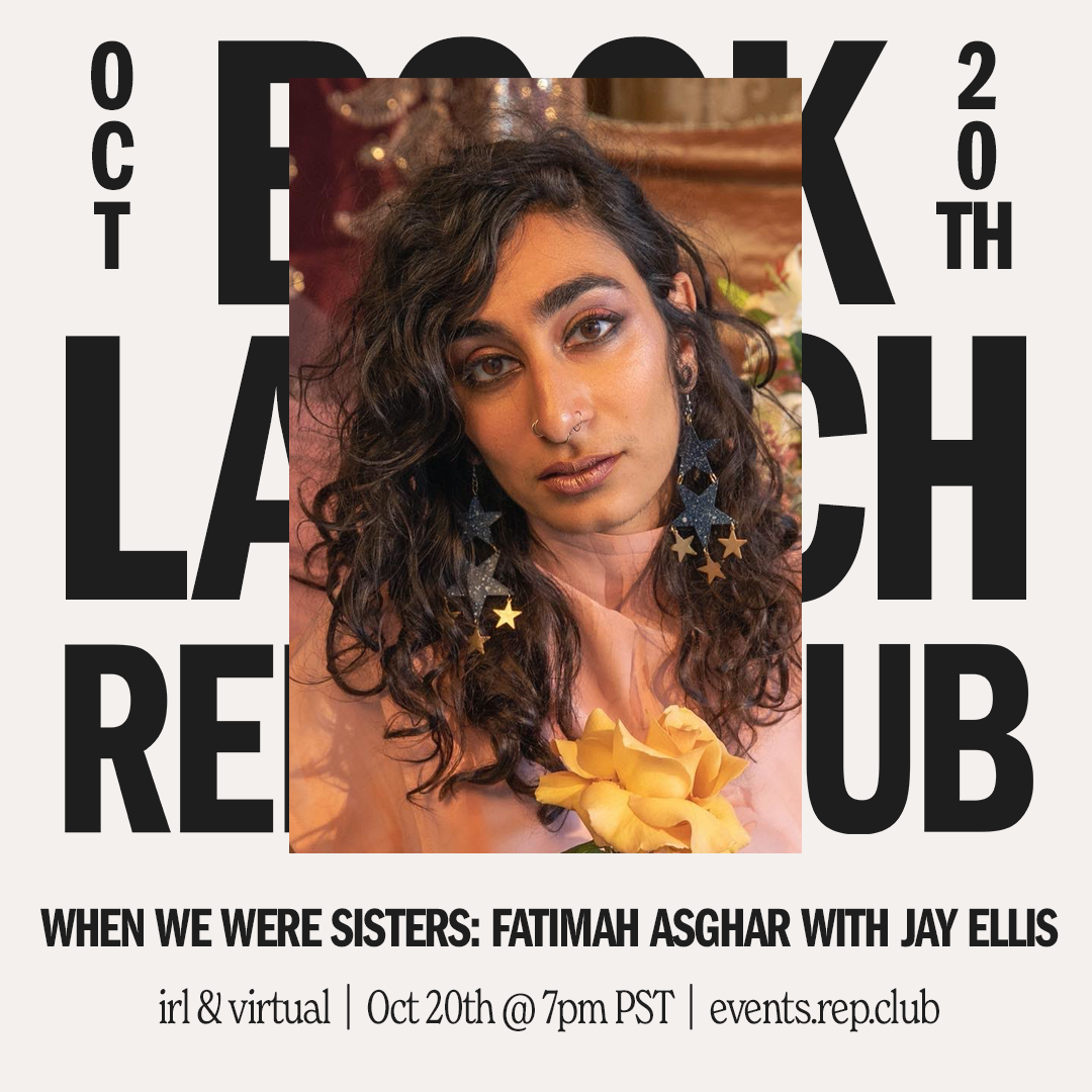Oct 20th EVENT: When We Were Sisters // Fatimah Asghar w/ guest Jay Ellis