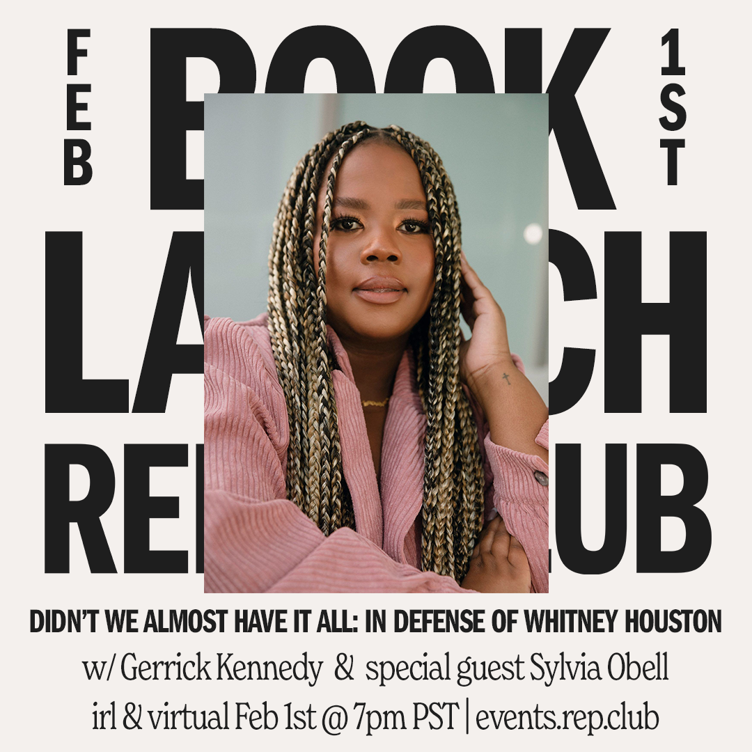 Feb 1st EVENT: Didn't We Almost Have It All // In Defense of Whitney Houston w/ Gerrick Kennedy + Sylvia Obell