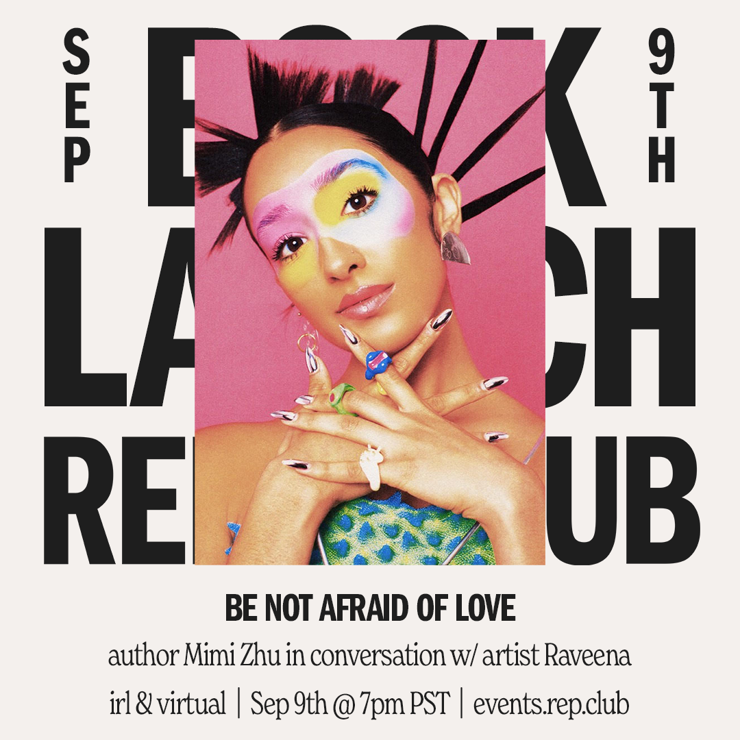 Sep 9th EVENT: Be Not Afraid of Love // with Mimi Zhu & Raveena
