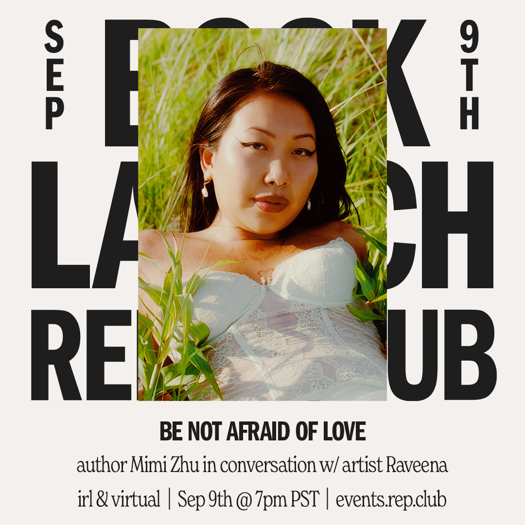 Sep 9th EVENT: Be Not Afraid of Love // with Mimi Zhu & Raveena
