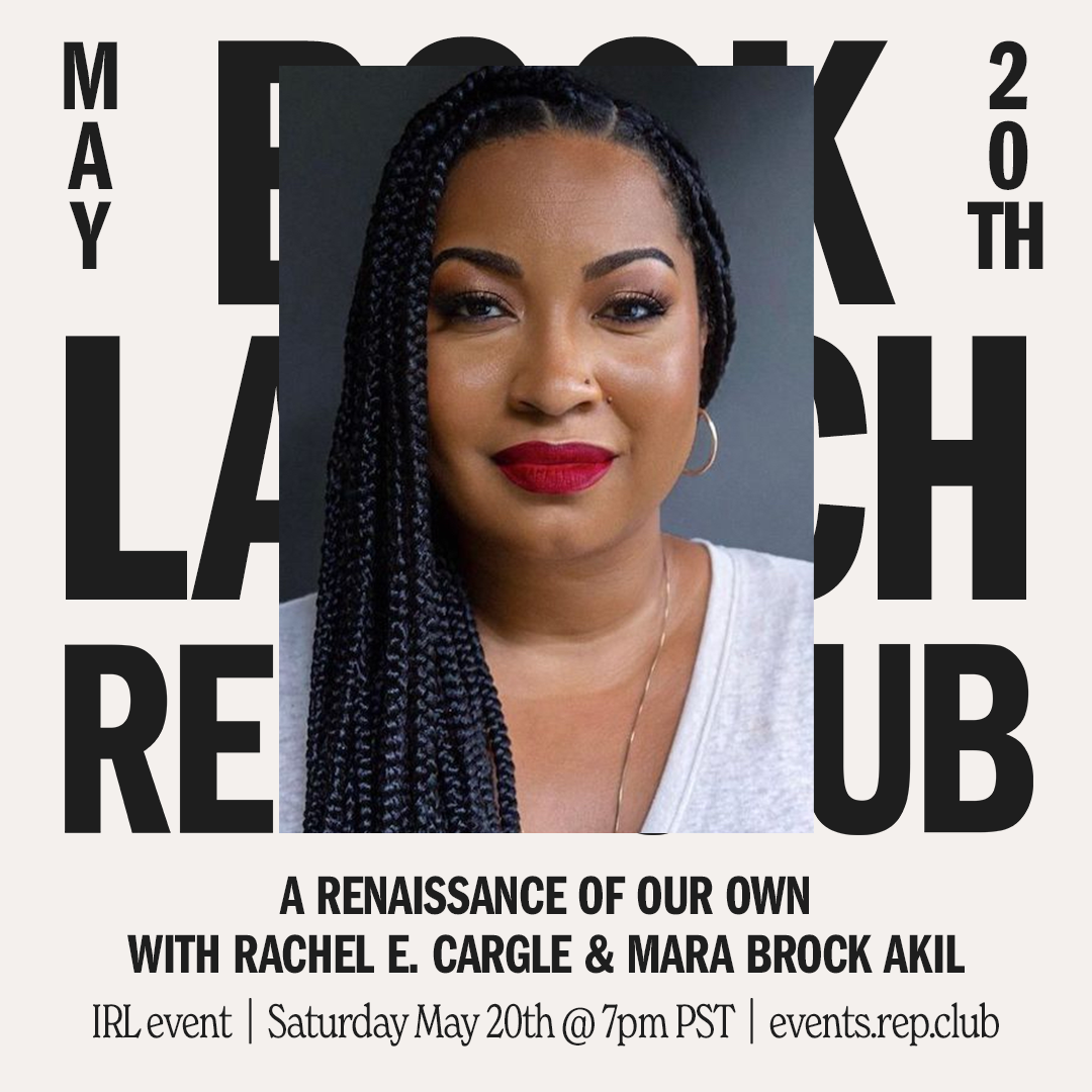 May 20th EVENT: A Renaissance of Our Own // Rachel Cargle + Mara Brock Akil