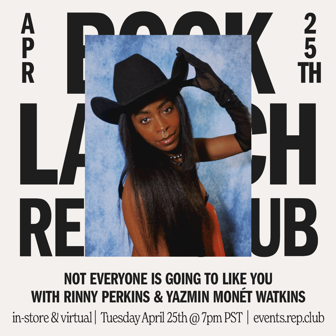 April 25 EVENT: Not Everyone is Going to Like You // Rinny Perkins + Yazmin Monét Watkins
