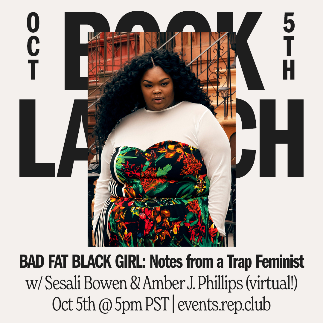 Oct 5th EVENT (Virtual) // Bad Fat Black Girl: Sesali Bowen w/ Amber J. Phillips