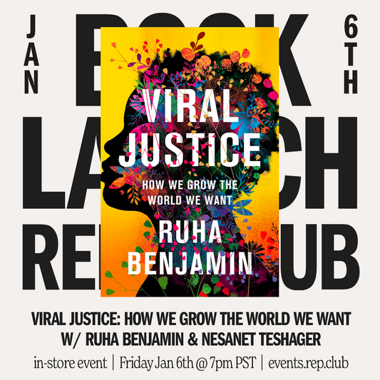 Jan 6th EVENT: Viral Justice // Ruha Benjamin w/ Nesanet Abegaze