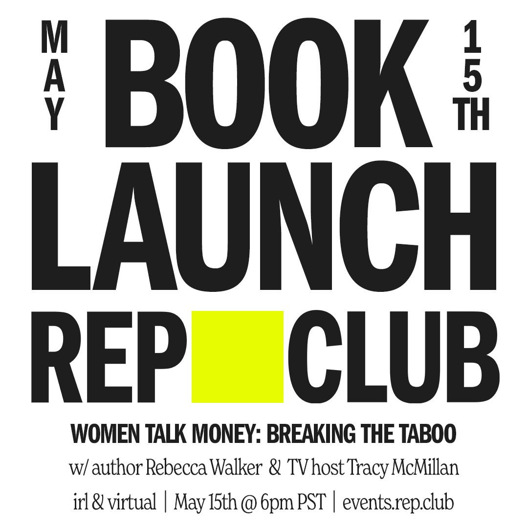 May 15th EVENT: Women Talk Money // Breaking the Taboo w/ Rebecca Walker + Tracy McMillan