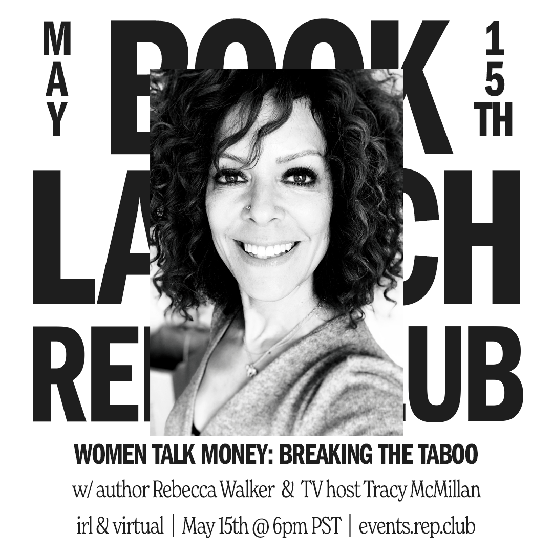 May 15th EVENT: Women Talk Money // Breaking the Taboo w/ Rebecca Walker + Tracy McMillan