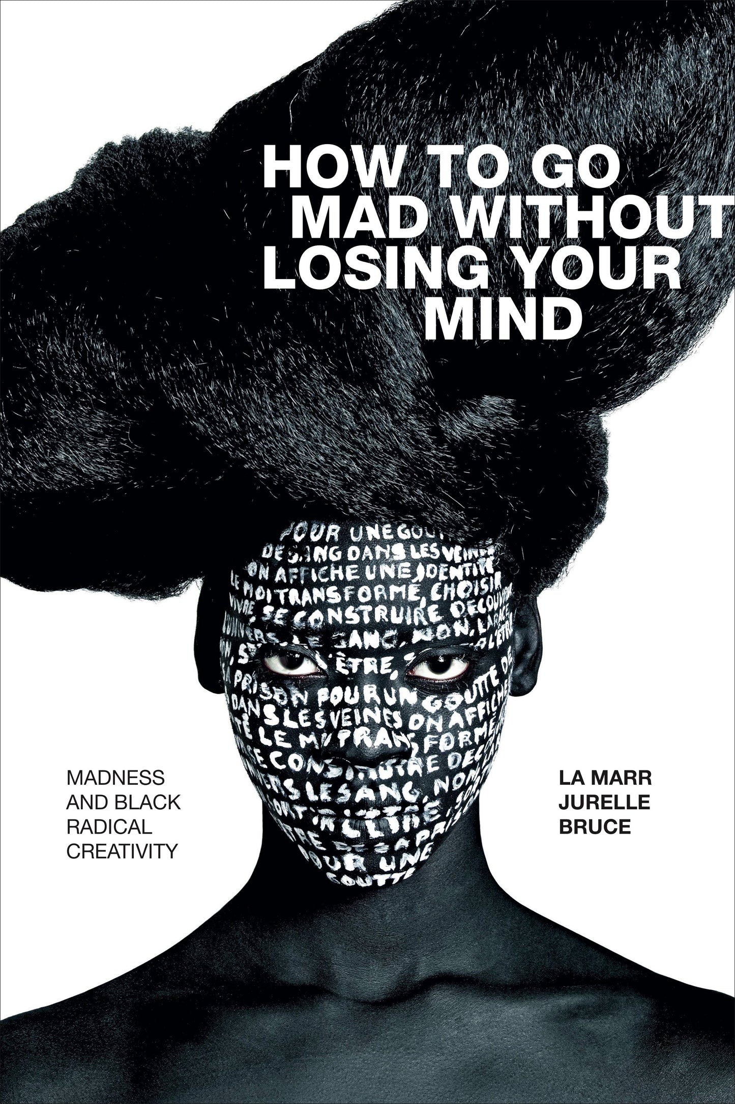 How to Go Mad without Losing Your Mind // Madness and Black Radical Creativity