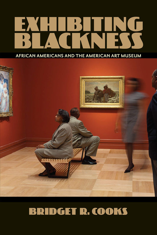 Exhibiting Blackness // African Americans and the American Art Museum