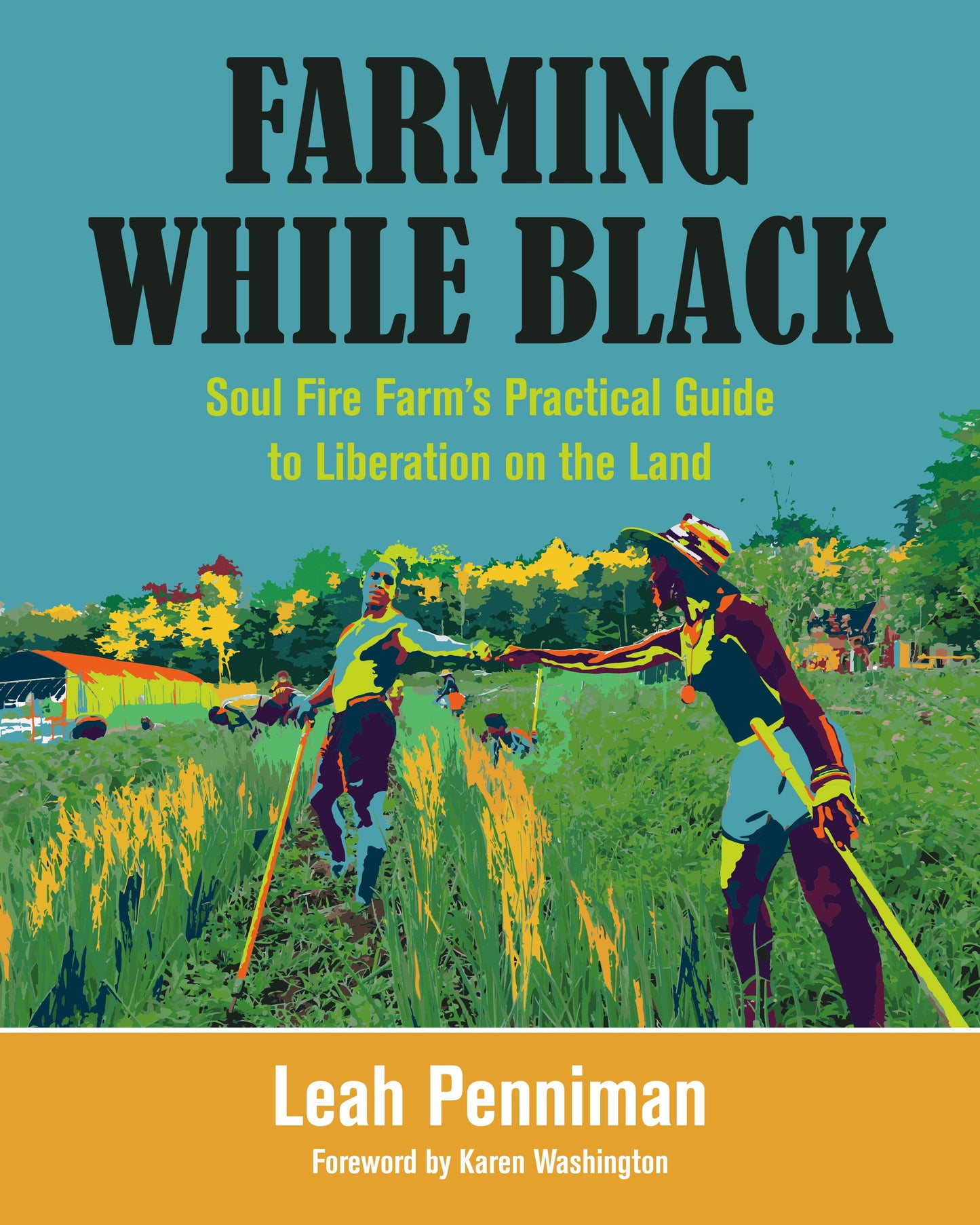 Farming While Black // Soul Fire Farm's Practical Guide to Liberation on the Land