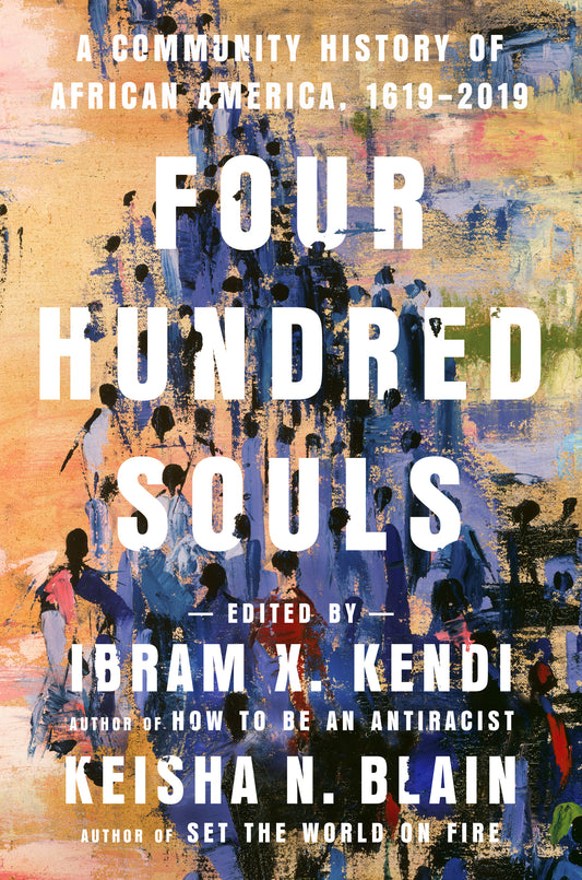 Four Hundred Souls // A Community History of African America, 1619-2019