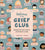 Welcome to the Grief Club // Because You Don't Have to Go Through It Alone