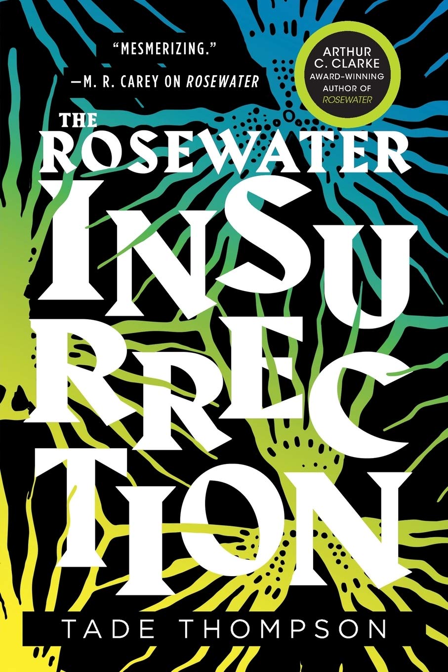 The Rosewater Insurrection // (Wormwood Trilogy #2)