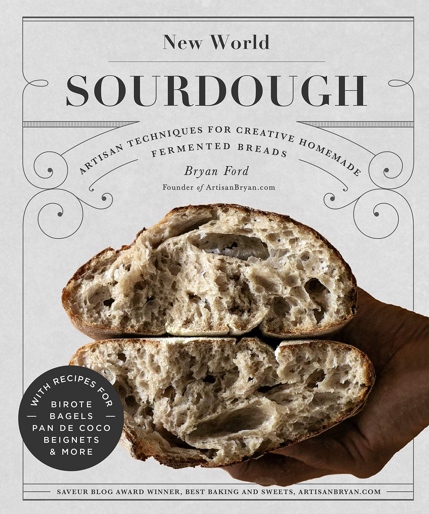 New World Sourdough // Artisan Techniques for Creative Homemade Fermented Breads; With Recipes for Birote, Bagels, Pan de Coco, Beignets, and More