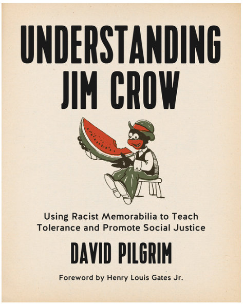 Understanding Jim Crow // Using Racist Memorabilia to Teach Tolerance and Promote Social Justice
