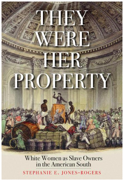 They Were Her Property // White Women as Slave Owners in the American South