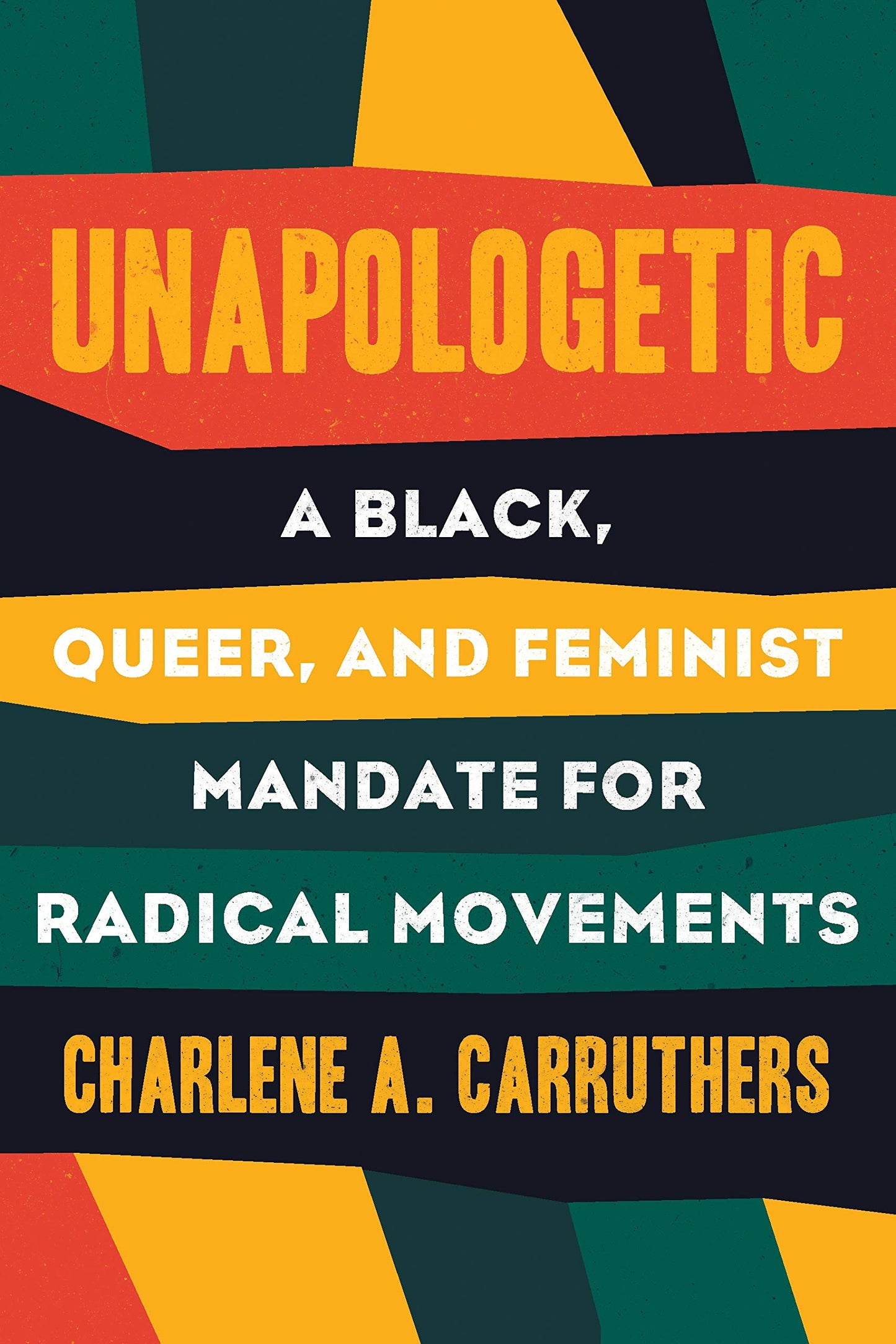 Unapologetic // A Black, Queer, and Feminist Mandate for Radical Movements