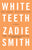 White Teeth // A Novel