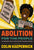 Abolition For The People // The Movement For A Future Without Policing & Prisons