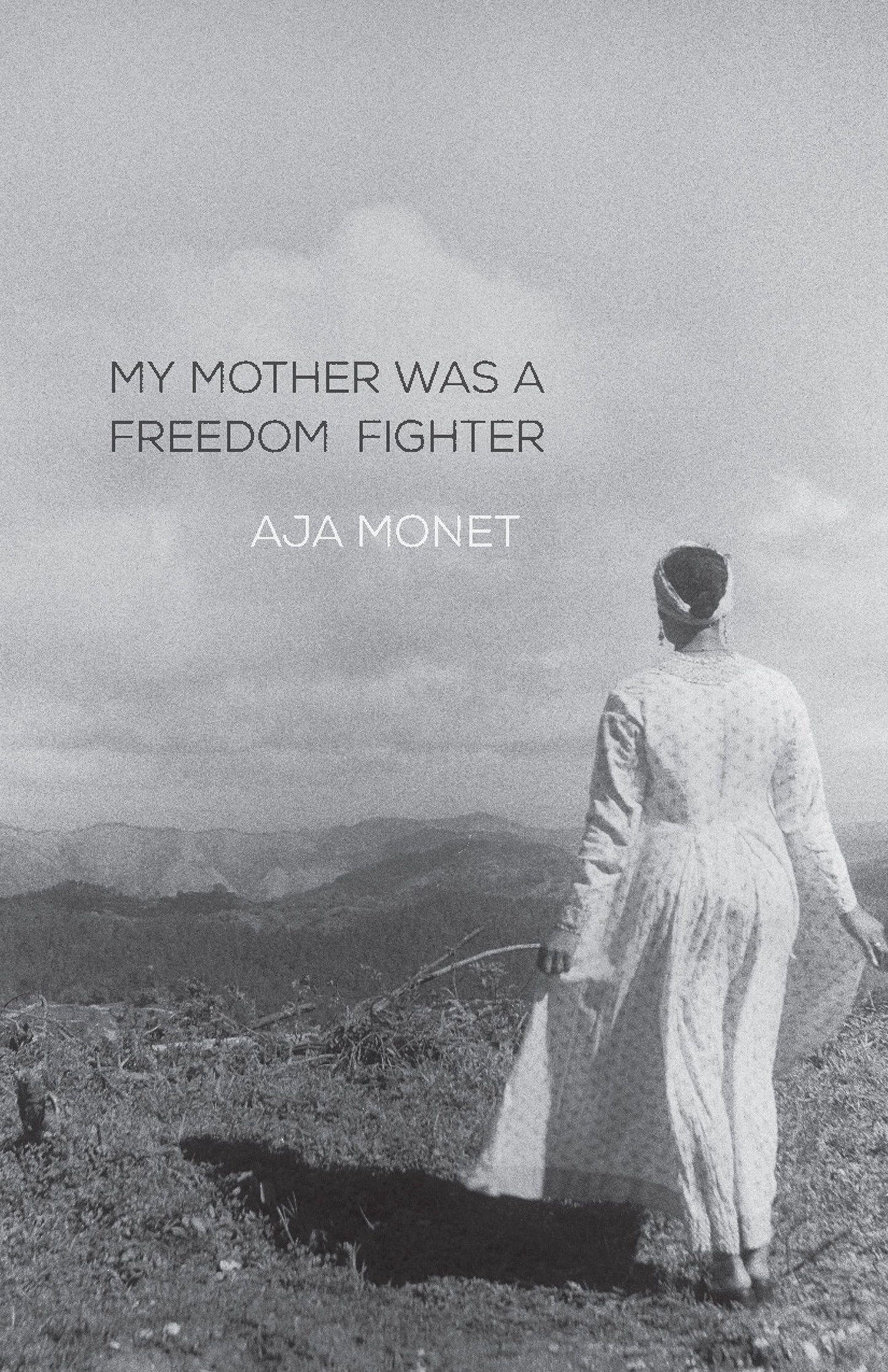 My Mother Was a Freedom Fighter // Poems