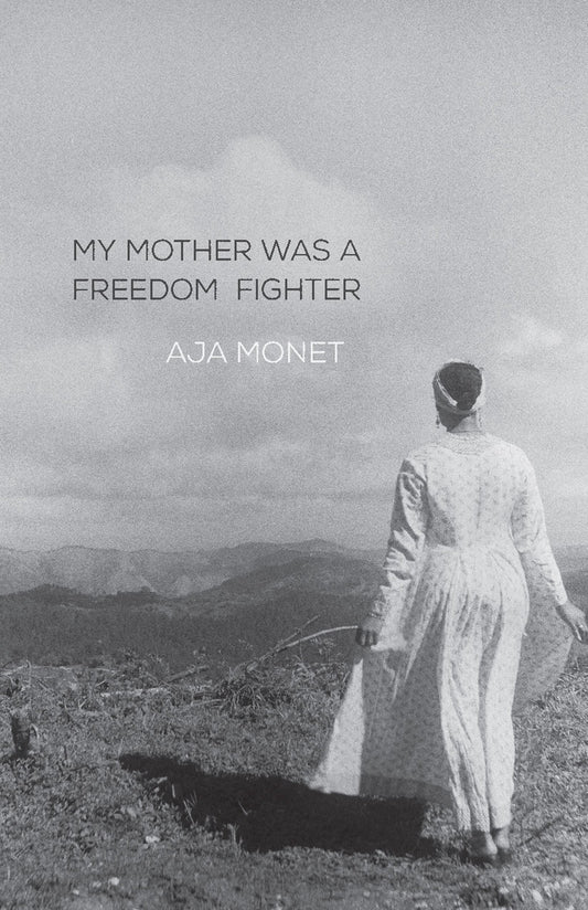 My Mother Was a Freedom Fighter // Poems