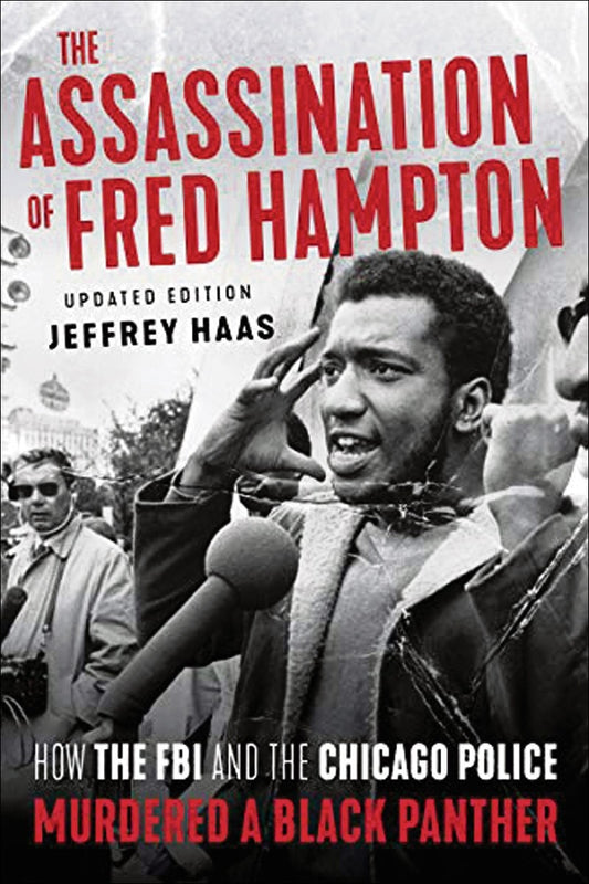 The Assassination of Fred Hampton // How the FBI and the Chicago Police Murdered a Black Panther (Revised)